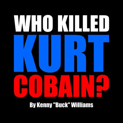 Who Killed Kurt Cobain?