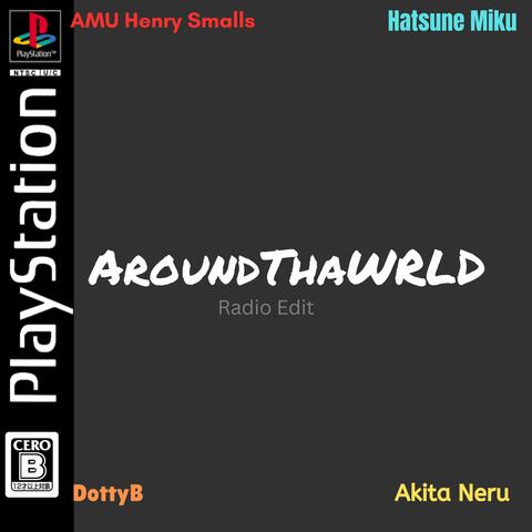 AroundThaWRLD PACK (Radio Edit)