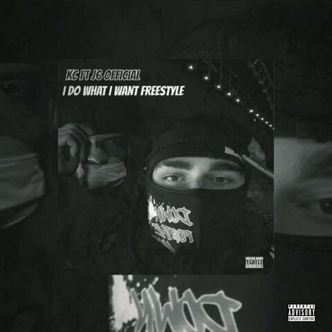 I DO WHAT I WANT FREESTYLE (feat. J6 Official)