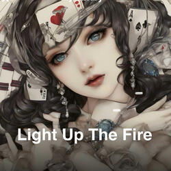 Light Up The Fire