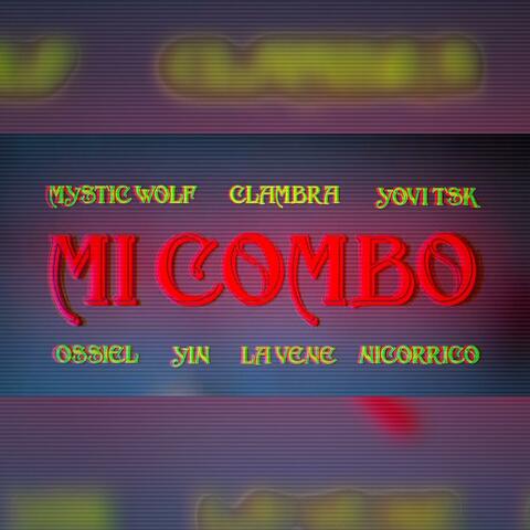 MI COMBO (feat. Yovi TSK, NICORRICO ORIGINAL, Clambra, La vene, Ossiel & Yin)