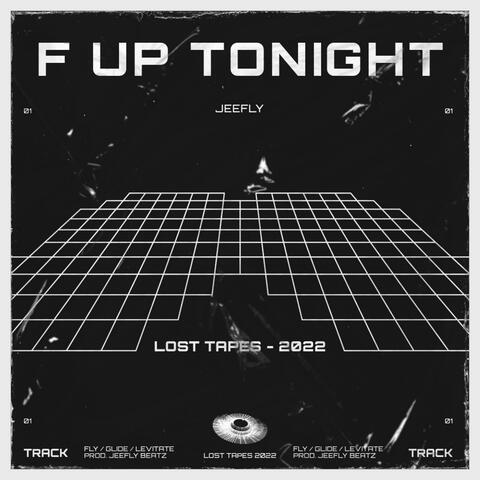 F Up Tonight (Lost Tapes 2022)