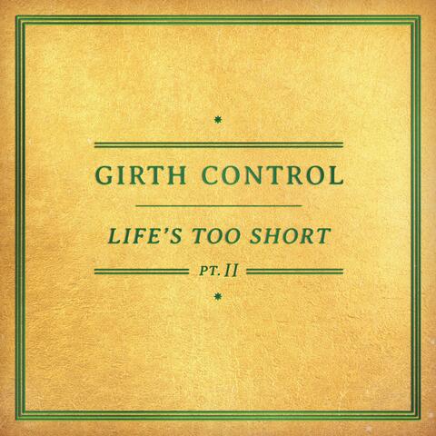 Life's Too Short Pt. II