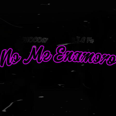 No Me Enamoro (feat. B.I.G Fa)