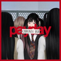 payday (CHROMA VER.)