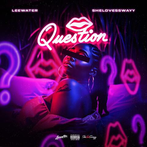 QUESTION (feat. SheLovesSwayy)