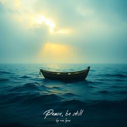 Peace, Be Still