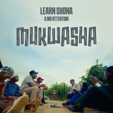 Mukwasha (feat. Mr Attention)
