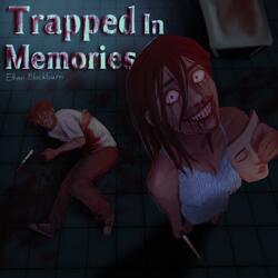 Trapped In Memories