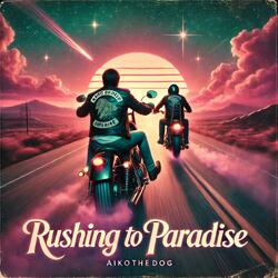 Rushing to paradise