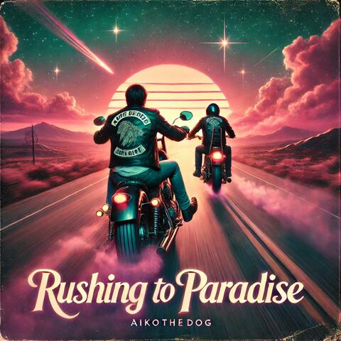 Rushing to paradise