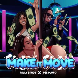 Make It Move (feat. PBE Pluto)