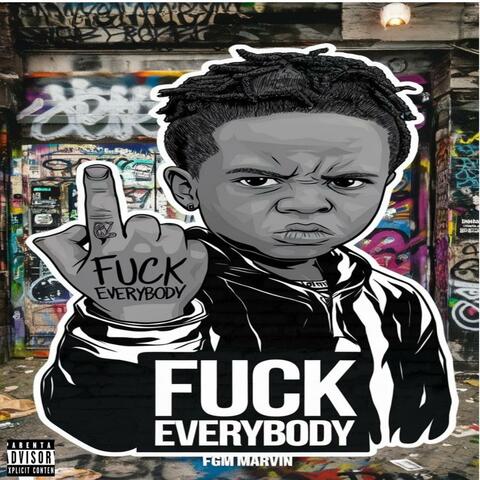 Fuck EVERYBODY