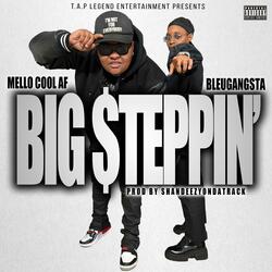 Big $teppin' (feat. Bleugangsta)