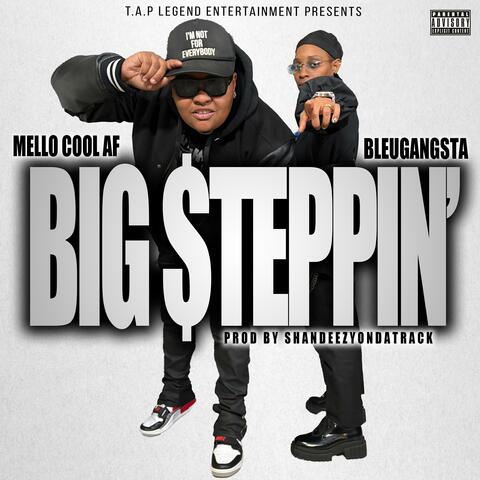 Big $teppin' (feat. Bleugangsta)