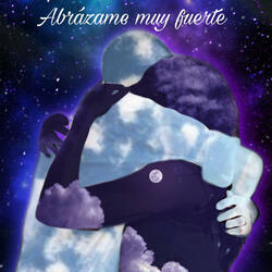 Abrazame muy fuerte