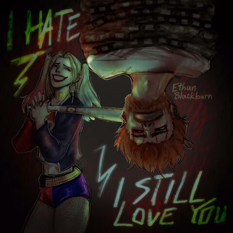 i Hate i still Love you