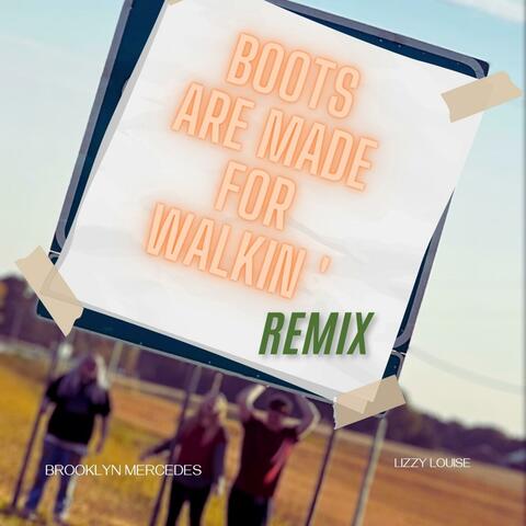 Boots Are Made For Walkin