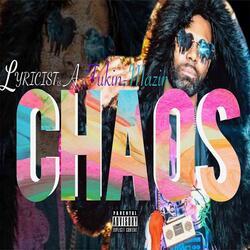 Chaos (feat. Lyricist is A-fukin-Mazin)