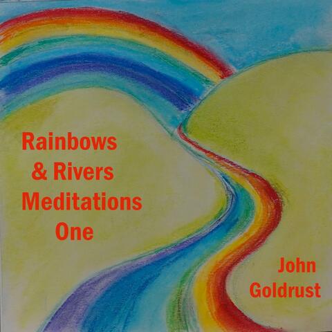 Rainbows & Rivers Meditations One