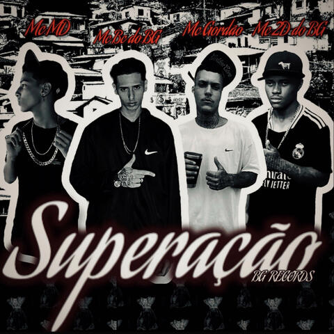 SUPERAÇAO (feat. mc gordao do bg, mc 2d do bg & mc md do bg)