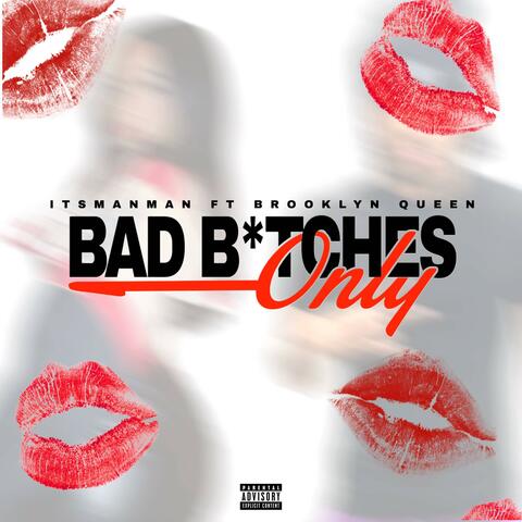 Bad Bitches Only (feat. Brooklyn Queen)