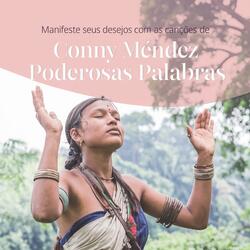 Manifeste Seus Desejos com as Canções de Conny Méndez: Eu Sou a Fonte da Riqueza