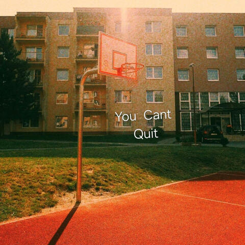 You Can't Quit