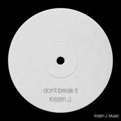 don't break it