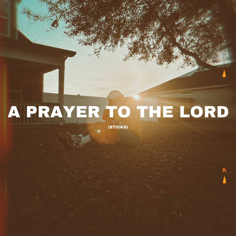 A Prayer To The Lord