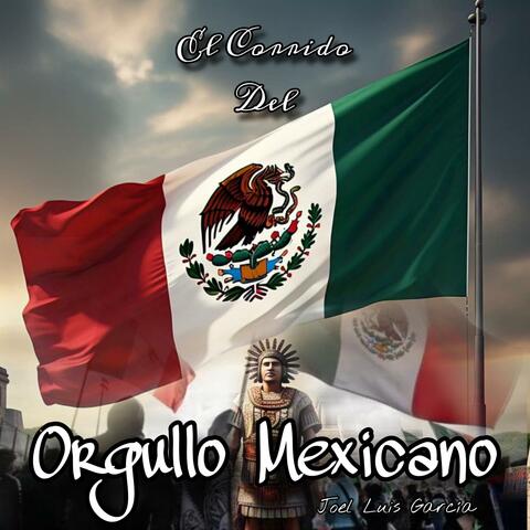 El Corrido Del Orgullo Mexicano