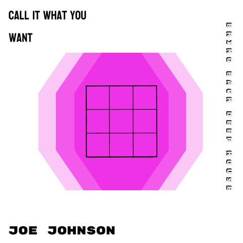 CALL IT WHAT YOU WANT