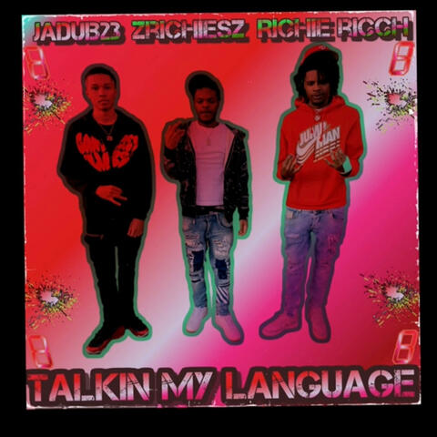 Talkin My Language (feat. JaDubb23 & Zrichesz)