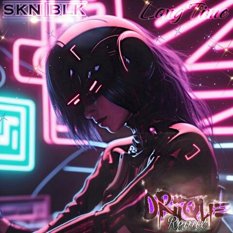 Long Time (feat. Skniblk) [Driique Remix]