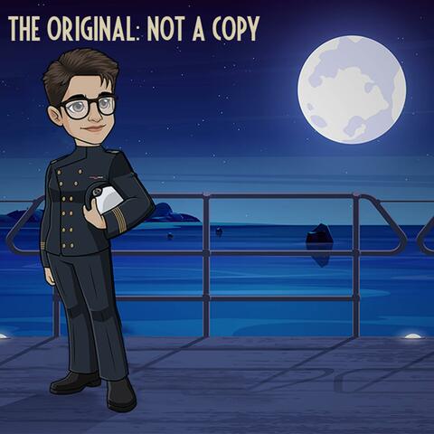 THE ORIGINAL: NOT A COPY