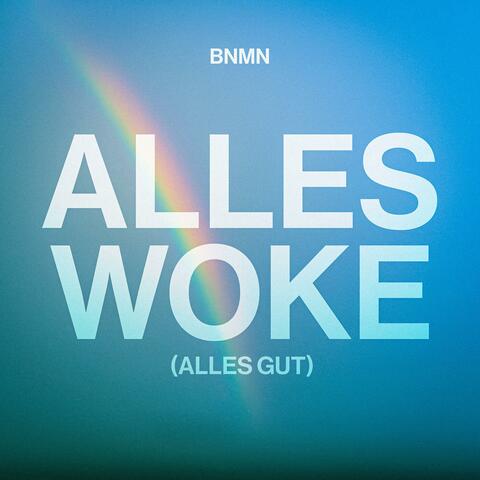 Alles woke (alles gut)