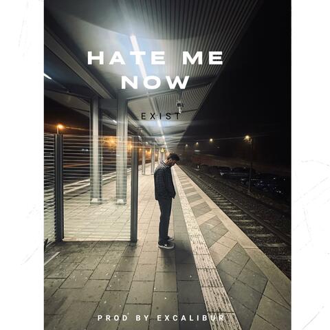Hate Me Now