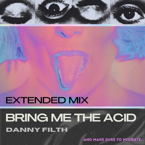 Bring Me the Acid (Extended Mix)