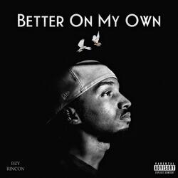 Better On My Own (feat. Rincon)