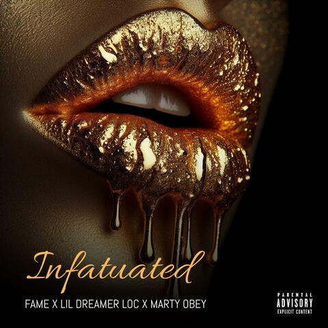 Infatuated (feat. Lil Dreamer Loc & Marty Obey)