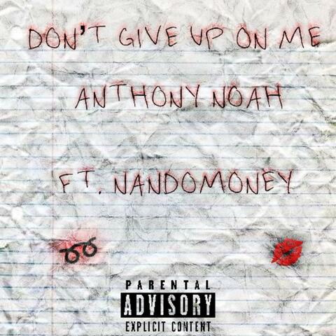 Don't Give Up On Me (feat. NANDOMONEY)