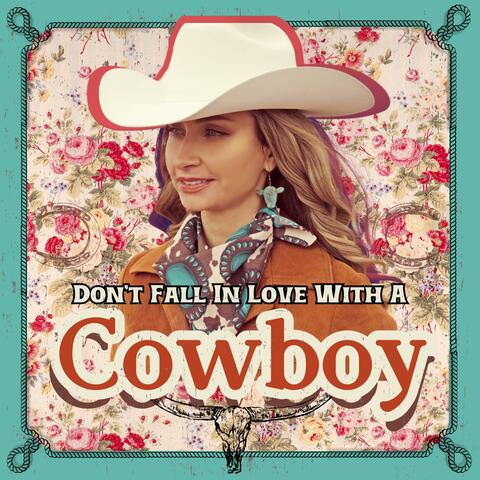 Don't Fall In Love With A Cowboy