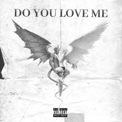 Do you love me