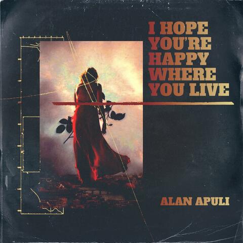 I hope you're happy where you live