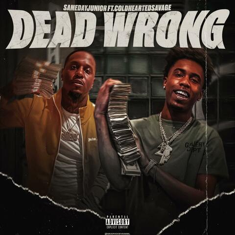 Dead Wrong (feat. ColdHeartedSavage)