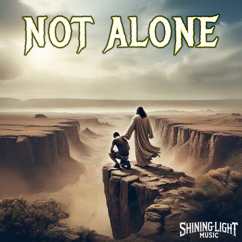 Not Alone