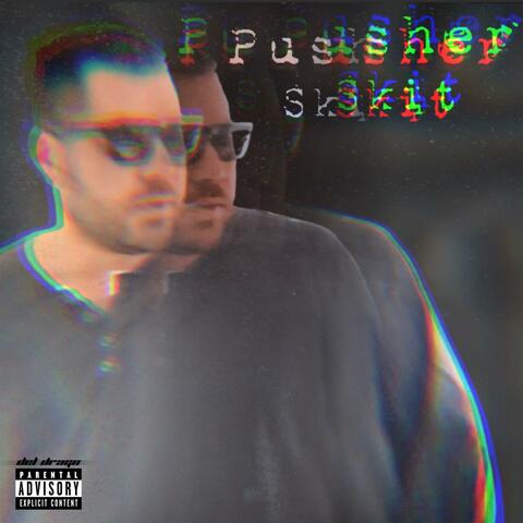 PUSHER (SKIT)