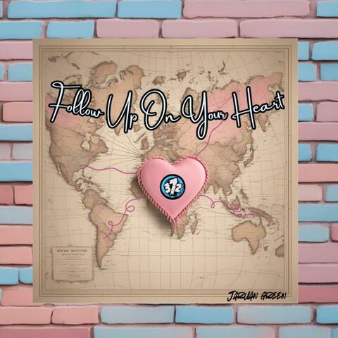 Follow Up on Your Heart