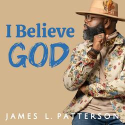 I Believe God