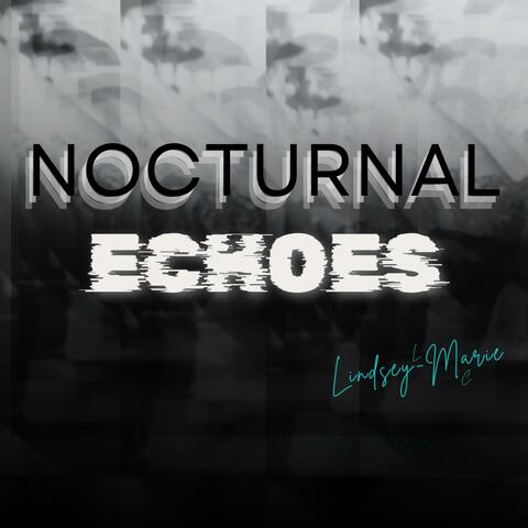 NOCTURNAL ECHOES